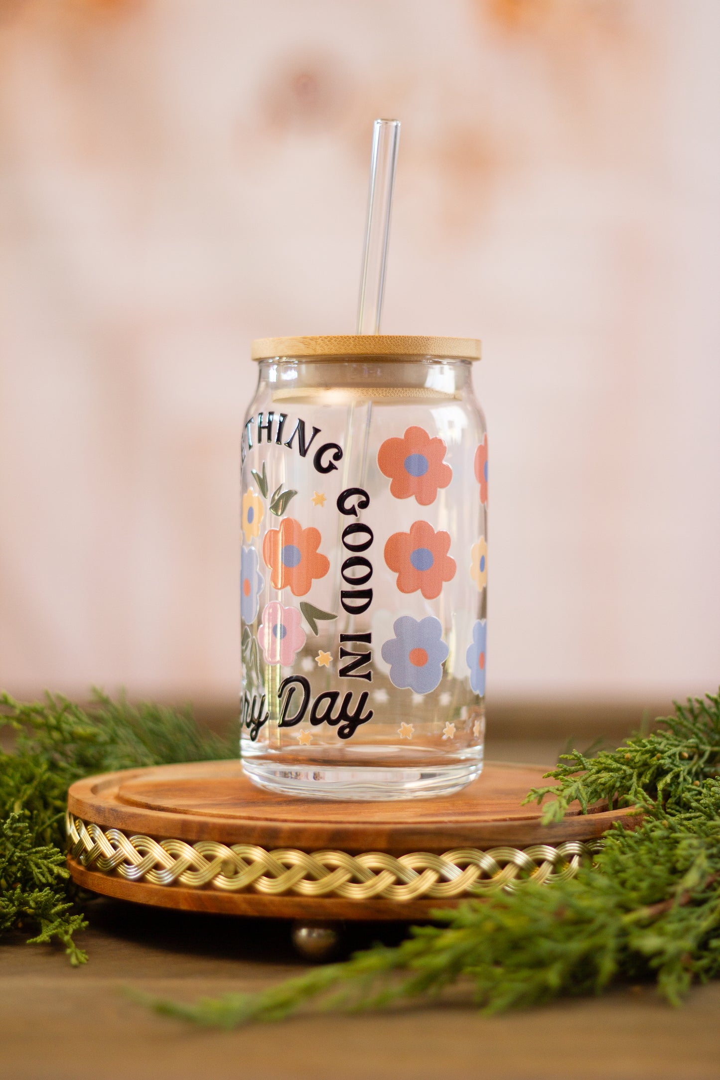 Find Something Good in Everyday - Glass Cup 16oz