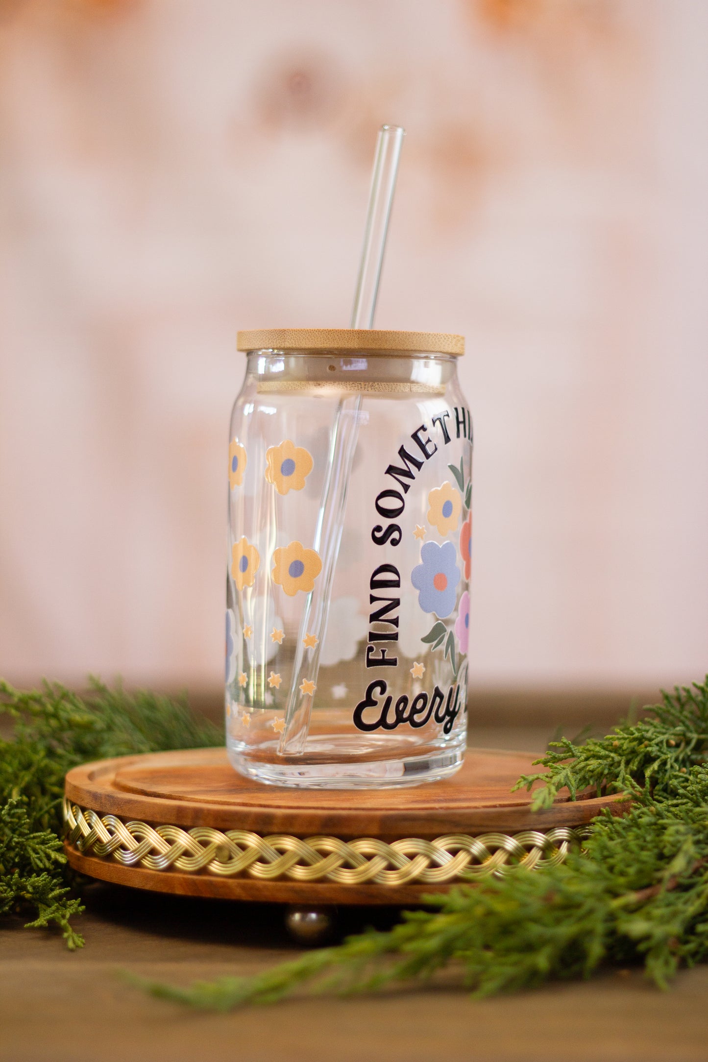 Find Something Good in Everyday - Glass Cup 16oz